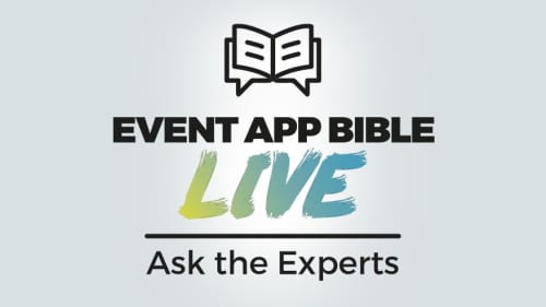 Event App Bible LIVE: Ask the Experts